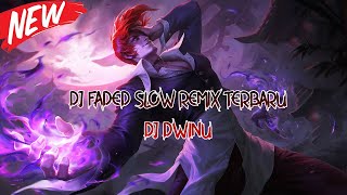 DJ FADED SLOW REMIX DJ DWINU TERBARU [upl. by Llenroc]