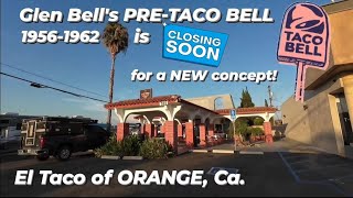 EL TACO OrangeCa is closing Glen Bells Pre TACO BELL new concept open soon was gifted menu board [upl. by Eyar]