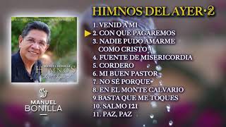 Manuel Bonilla  Himnos Del Ayer 2  Álbum Completo Oficial [upl. by Nimaynib]