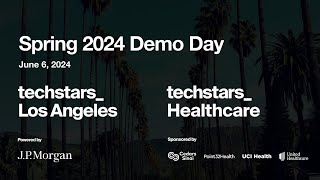 Techstars Los Angeles amp Techstars Healthcare Joint Demo Day Spring 2024 [upl. by Winther]