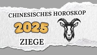 ZIEGE CHINESISCHES HOROSKOP FÜR 2025 [upl. by Fabozzi364]