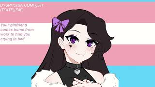 Your Trans girlfriend comforts you dysphoria comfort ASMR TF4TFF4F [upl. by Jolda405]