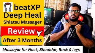 BeatXP Deep Heal Shiatsu Body Massager REVIEW After 3 Month of USE [upl. by Angil702]