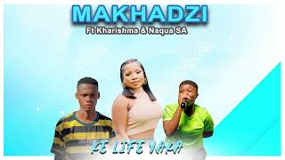 Makhadzi Ft Kharishma amp Naqua SA Ke life yaka [upl. by Yawnoc]