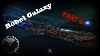 Rebel Galaxy Biggest Ship In Press Release  PT6  Walkthrough  PCPS4 amp Xbox1 [upl. by Yrelle410]