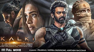 Kalki Full Movie In Hindi Dubbed 2024  New South Hindi Action Movie  Prabhas  Facts and Reviews [upl. by Kessiah]