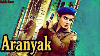 Aranyak Season 1  Aranyak 2021  Full Explanation  Episode 1 2 3  Explain House [upl. by Moya]