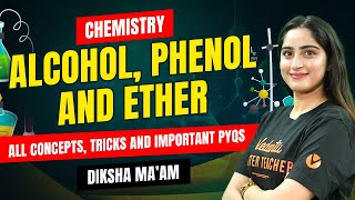 Alcohol Phenol and Ethers All concepts amp Tricks NCERT Lines  PYQs Solving  NEET 2024 Chemistry [upl. by Annayhs964]