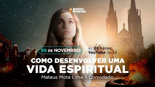 Como desenvolver uma vida espiritual  Mateus Mota Lima  Convidada [upl. by Iaverne592]