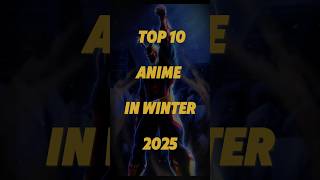 Top 10 Anime Winter 2025 [upl. by Bough302]