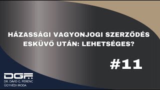 Házassági vagyonjogi szerződés esküvő után lehetséges  Házassági vagyonjog S02E11 [upl. by Eniale]