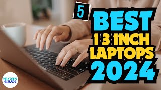 ✅Best 13 Inch Laptops in 2024 ✅ My Special Picks Of The Year So Far [upl. by Satsok]