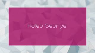 Kaleb George  appearance [upl. by Nnaeiram]