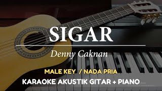 Sigar  Denny Caknan  MALE KEY  Karaoke Akustik Gitar  Piano [upl. by Fitts981]