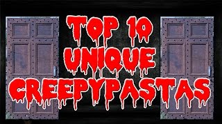 Top 10 Unique CreepyPastas [upl. by Llehcram281]