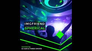 IMGFriend  Spherical Three Drives Remix Transpecta [upl. by Ellerret]