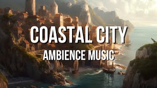 Coastal City  RPGDampD Ambience Music  1 Hour [upl. by Seften]