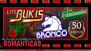 Los Bukis Los Caminantes Bronco TRES GRANDES GRUPOS ROMANTICOS [upl. by Irabaj]