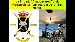 La Brigada Almogávares VI de Paracaidistas La Vanguardia de la San Marcial [upl. by Nolie309]