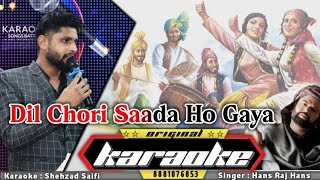 Dil Chori Saada Ho Gaya Original Karaoke  Hansraj hans Original Karaoke  Chorni Album Karaoke [upl. by Fitton]