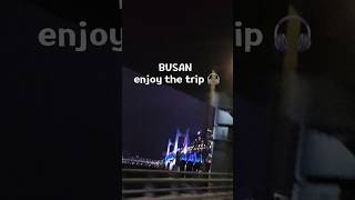 부산 여행 시작합니다 travel 부산 부산야경 해운대 서면 전포동 부산맛집 국제시장 busan [upl. by Nylatsyrc]