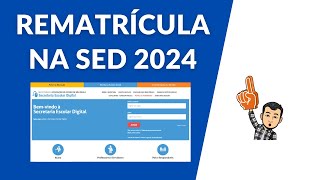 COMO FAZER A REMATRÍCULA 2024 NA SECRETARIA ESCOLAR DIGITAL SED [upl. by Eizdnil250]