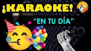 EN TU DIA  KARAOKE [upl. by Ecaroh]