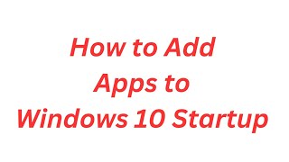 How to Add App to Startup Windows 10 Set apps to run automatically when you start your device [upl. by Newhall]