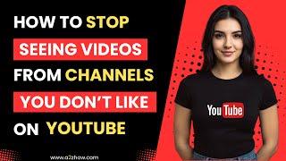 How to Stop Seeing Videos From Channels You Dont Like on Youtube [upl. by Ayerim848]