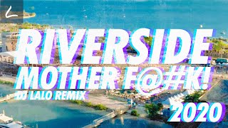 RIVERSIDE REMIX 2020 🌊  Dj Lalo Sidney Samson [upl. by Ayoral553]