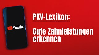 PKVLexikon  Gute Zahnleistungen erkennen [upl. by Adneral]