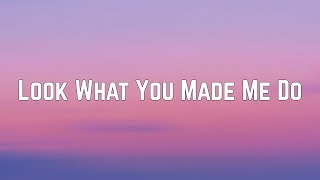 Taylor Swift  Look What You Made Me Do Lyrics [upl. by Llehcal]