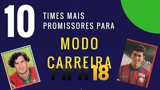 10 Times mais PROMISSORES para Modo Carreira  FIFA18 [upl. by Fife]