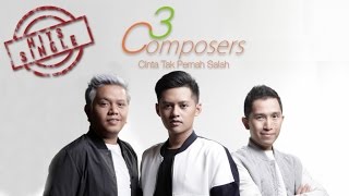 3 Composers  Cinta Tak Pernah Salah Video Lyric [upl. by Fachanan773]