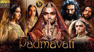 Padmavati Full Movie In Hindi HD 2024  New Superhit Bollywood Movie in Hindi [upl. by Rowan]