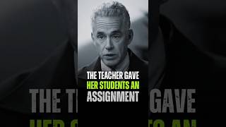 The teacher gave her students an assignment  Jordan Peterson  motivation quotes inspiration [upl. by Aiht314]