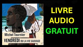 Livre Audio Gratuit  Vendredi ou la vie sauvage de Michel Tournier [upl. by Benito894]