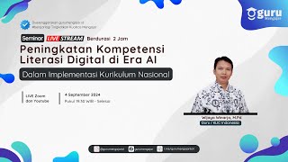 Seminar Peningkatan Kompetensi Literasi Digital di Era AI dalam Implementasi Kurikulum Nasional [upl. by Airdna]