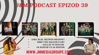 Eske Vinicius ap ballon dor Celtics sanble ap metrize Dallas KG vs TD JampM Podcast epizod 39 [upl. by Rudie]