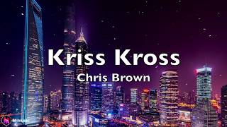 Chris Brown  Kriss Kross ftTJ Luva amp Young Blacc Lyric video [upl. by Jt]