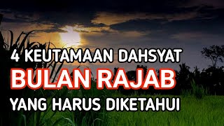 Inilah 4 Keutamaan Bulan Rajab Yang Wajib Diketahui [upl. by Nisay976]