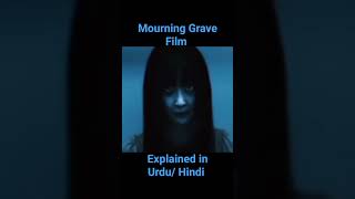 Mourning Grave Film Explained [upl. by Ludwog]