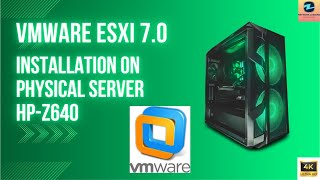 VMware Esxi 70 installation on Physical server HPZ640 [upl. by Neimad]