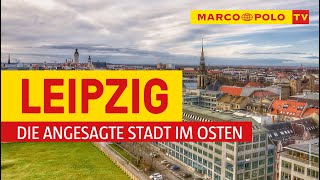 Deutschlands schönste Städte  Leipzig die angesagte Stadt im Osten  Marco Polo TV [upl. by Mikiso510]