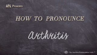 How to Pronounce Arthritis Real Life Examples [upl. by Godewyn]