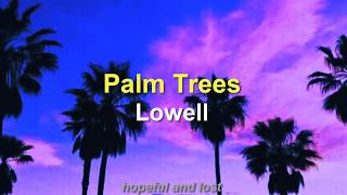 Lowell  Palm Trees español [upl. by Metabel]