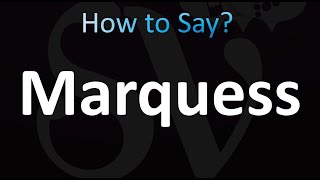 How to Pronounce Marquess Correctly [upl. by Hallie]