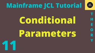 Conditional Parameter in JCL  Mainframe JCL Tutorial  Part 11 [upl. by Yates590]