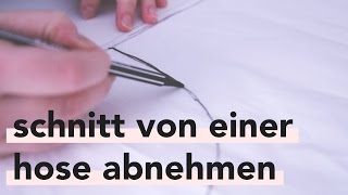 DIY  Schnitt von einer Hose abnehmen  Auch für Anfänger [upl. by Anifled]