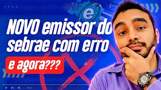 Erro no Novo Emissor Gratuito de Nota Fiscal do SEBRAE  O que fazer [upl. by Ainsley]